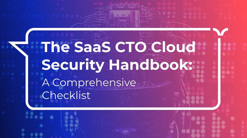 The SaaS CTO Cloud Security Handbook: A Comprehensive Checklist